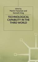 Technological Capability in the Third World 0333352947 Book Cover