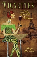 Vignettes from My French Village 1633376826 Book Cover