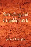 Screwfang and Crumblecrutch 1452039232 Book Cover