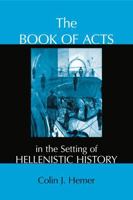 The Book of Acts in the Setting of Hellenistic History 1575063964 Book Cover