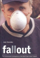 Fallout: The Environmental Consequences of the World Trade Center Collapse 1565847547 Book Cover