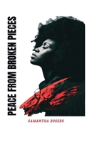 Peace from Broken Pieces B0GMZ6NHPZ Book Cover