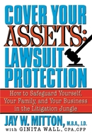 Cover Your Assets: Lawsuit Protection: How to Safeguard Yourself, Your Family, and Your Business in the Litigation Jungle 0517885182 Book Cover