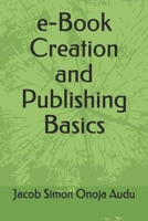 e-Book Creation and Publishing Basics B092P76P31 Book Cover