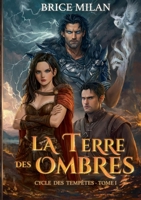 La Terre des Ombres: 1 - Cycle des Tempêtes (French Edition) 2322601373 Book Cover