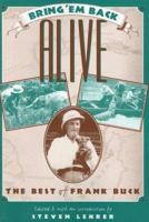 Bring 'em Back Alive: The Best of Frank Buck 0896725820 Book Cover