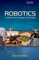 Robotics: Fundamental Concepts and Anaylsis 0195673913 Book Cover