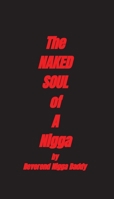 The Naked Soul of A Nigga 0984393714 Book Cover