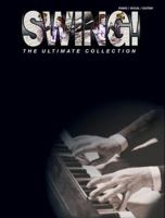 Swing! the Ultimate Collection: Piano/Vocal/Chords 0769264514 Book Cover