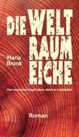 Die Weltraumeiche: Man muss einen Vogel haben, damit es funktioniert 3347116747 Book Cover