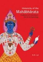 Historicity of the Mahabharata: Evidence of Literature, Art and Archaeology 8173054584 Book Cover