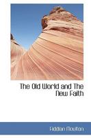 The Old World And The New Faith 0526672781 Book Cover