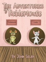 The Adventures of Ticklemouse 1649790457 Book Cover