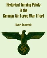 Historical turning points in the German Air Force war effort 1410216829 Book Cover
