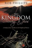 The Kingdom According to Jesus: A Study of Jesus' Parables on the Kingdom of Heaven 151272386X Book Cover