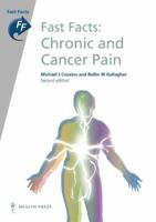Fast Facts: Chronic and Cancer Pain 1905832850 Book Cover