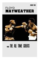 Floyd Mayweather vs The All Time Greats 1499362773 Book Cover