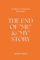 The End of Me and My Story: A Collection of Essays on Non-Duality B0BZF7GQZ7 Book Cover