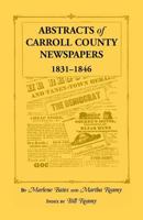 Abstracts of Carroll County Newspapers, 1831-1846 1585491144 Book Cover