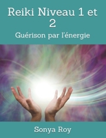Reiki Niveau 1 et 2: Gu�rison par l'�nergie 1777325919 Book Cover