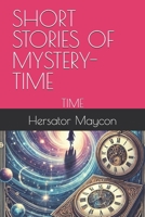 SHORT STORIES OF MYSTERY-TIME: TIME B0DWLV8G9S Book Cover