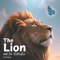 The Lion and the Butterfly B0DLX1XG7Y Book Cover
