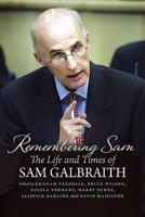 Remembering Sam: The Life and Times of Sam Galbraith 178027338X Book Cover