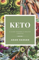 Keto: A Guide Towards a Healthy Lifestyle B08L3XBTKW Book Cover