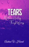 TEARS: Mothers Healing Through Writing 1956266259 Book Cover