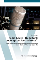 Radio heute - Dudelfunk oder guter Journalismus? 3639429141 Book Cover