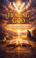 Hearing God: Your Covenant Right to Divine Guidance B0GV8B1B2Z Book Cover