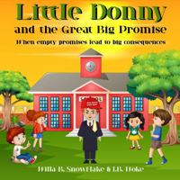 Little Donny and the Great Big Promise: When empty promises lead to big consequences 1966534191 Book Cover