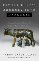 Father Luke's Journey into Darkness 1532650450 Book Cover