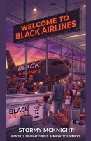 Welcome to Black Airlines Departures and New Arrivals B0H8F9GDC5 Book Cover