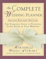 The Complete Wedding Planner: 2nd Revised Edition, The Essential Guide to Planning Every Phase of Your Wedding 0312277113 Book Cover