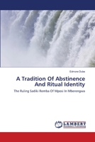 A Tradition Of Abstinence And Ritual Identity: The Ruling Sadiki Remba Of Mposi In Mberengwa 3659365645 Book Cover