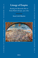 Liturgy of Empire: Reading the Mozarabic Rite in Early Modern Europe, 1500-1800 (Medieval and Early Modern Iberian World) 9004717331 Book Cover