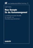 Neue Konzepte Fur Das Kostenmanagement: Controllingorientierte Modelle Fur Industrie- Und Dienstleistungsunternehmen 3409121129 Book Cover