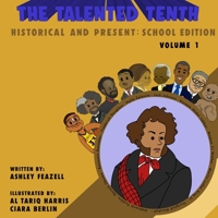 The Talented Tenth Historical and Present: School Edition 0999462091 Book Cover