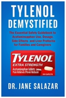 TYLENOL DEMYSTIFIED: The Essential Safety Guidebook to Acetaminophen Use, Dosage, Side Effects, and Liver Protection for Families and Caregivers B0FTX88N22 Book Cover