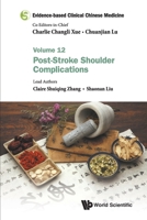 Evidence-Based Clinical Chinese Medicine - Volume 12: Post-Stroke Shoulder Complications 9811235376 Book Cover