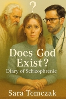 Does God Exist? Diary of Schizophrenic 1036931285 Book Cover