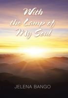 With the Lamp of My Soul 1796058246 Book Cover