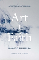 art and faith: a theology of making 0300254148 Book Cover