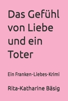 Das Gefühl von Liebe und ein Toter: Ein Franken-Liebes-Krimi B0952RWMLM Book Cover