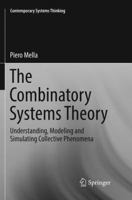 The Combinatory Systems Theory: Understanding, Modeling and Simulating Collective Phenomena 3319854879 Book Cover