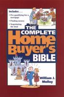 The Complete Home Buyer's Bible 0471131113 Book Cover