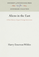 Aliens in the East: A New History of Japan's Foreign Intercourse 1512808393 Book Cover