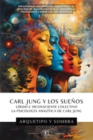 Carl Jung y Los Sueños: Líbido E Inconsciente Colectivo: La Psicología Analítica De Carl Jung 196997205X Book Cover