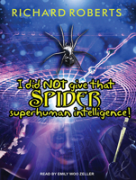 I Did NOT Give That Spider Superhuman Intelligence! 1515965996 Book Cover